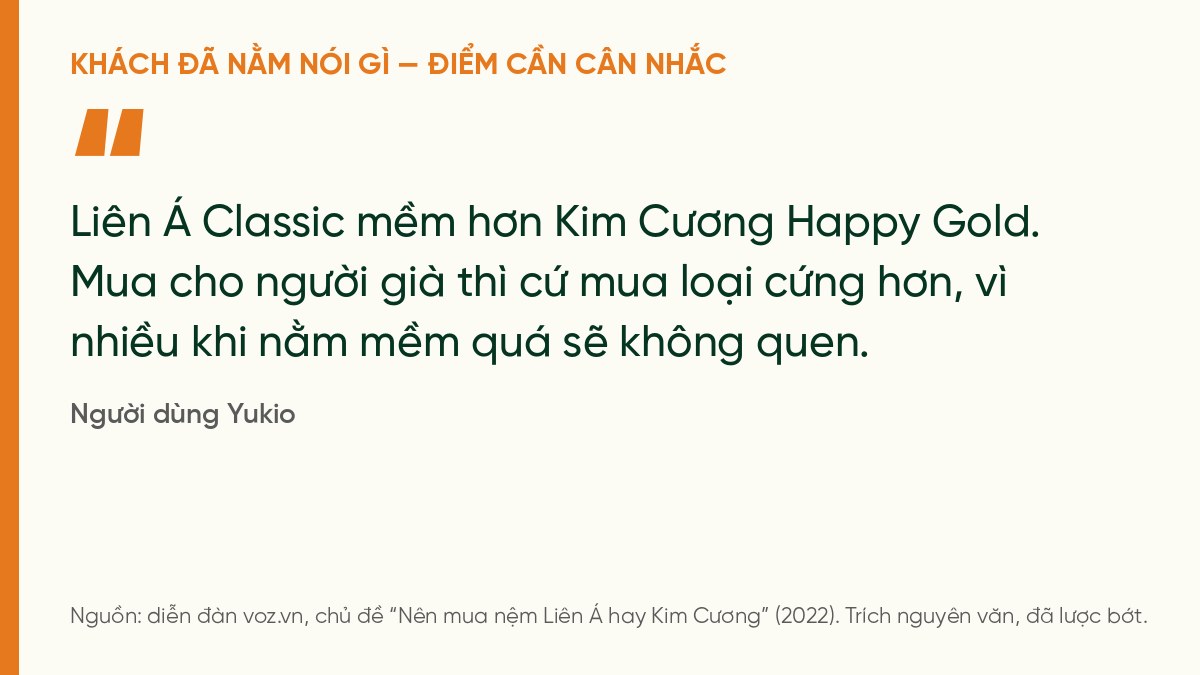 Trích ý kiến người dùng Yukio trên VOZ: Liên Á Classic mềm hơn Kim Cương Happy Gold, mua cho người già nên chọn loại cứng hơn